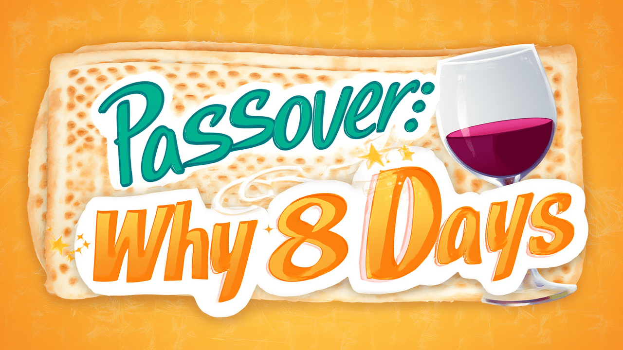 Why Does Passover Last 8 Days? Unpacking the Ancient Mystery!